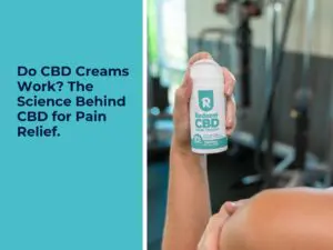 Do CBD Creams Work?