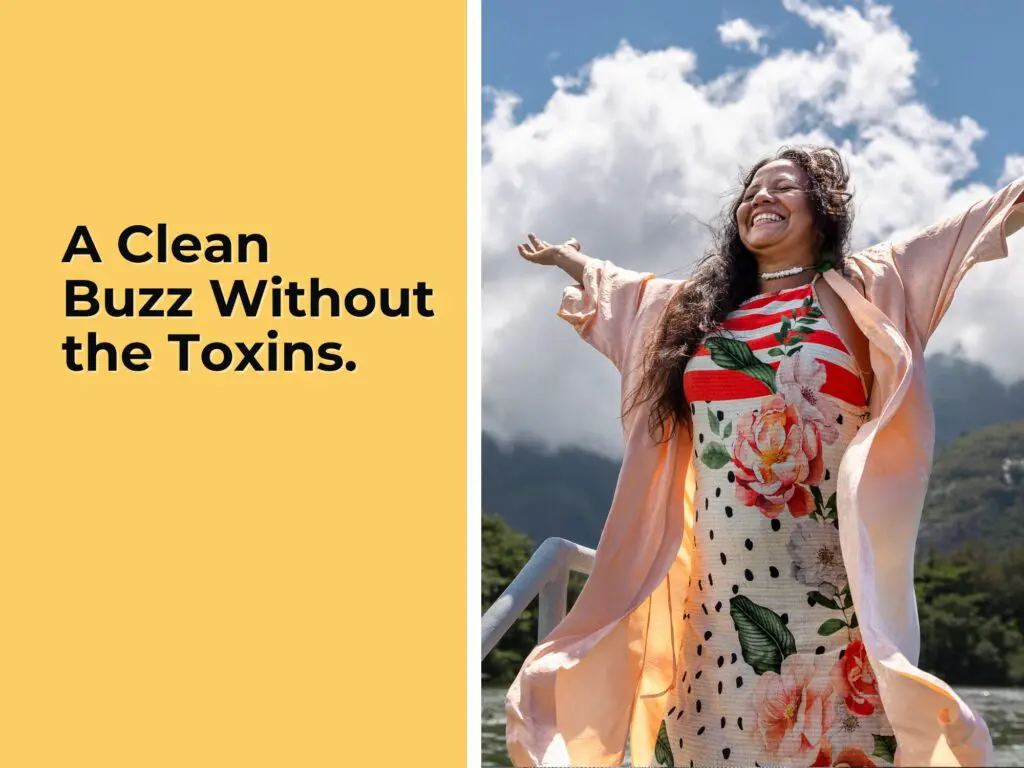 A Clean Buzz Without the Toxins.