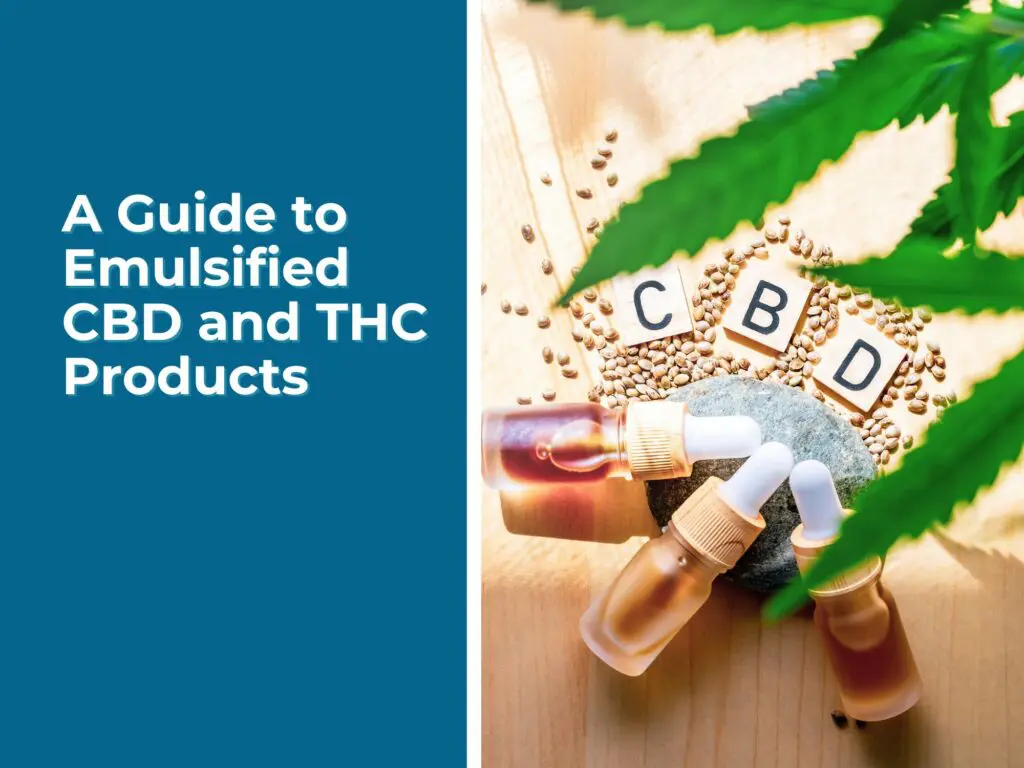 A Guide to Emulsified CBD and THC Products