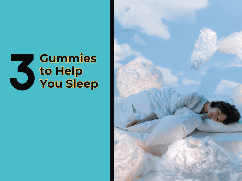 Gummies to help you sleep