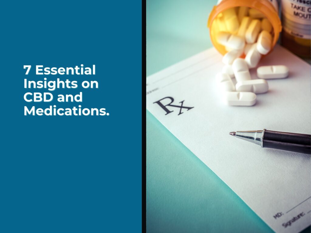 7 Essential Insights on CBD and Medications