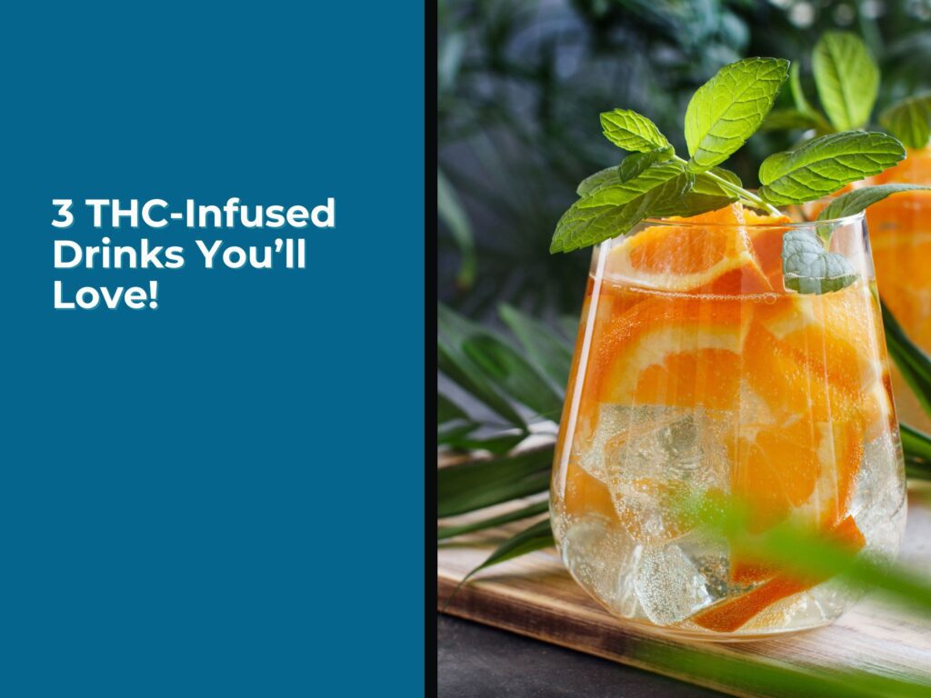 3 THC-Infused Drinks You’ll Love