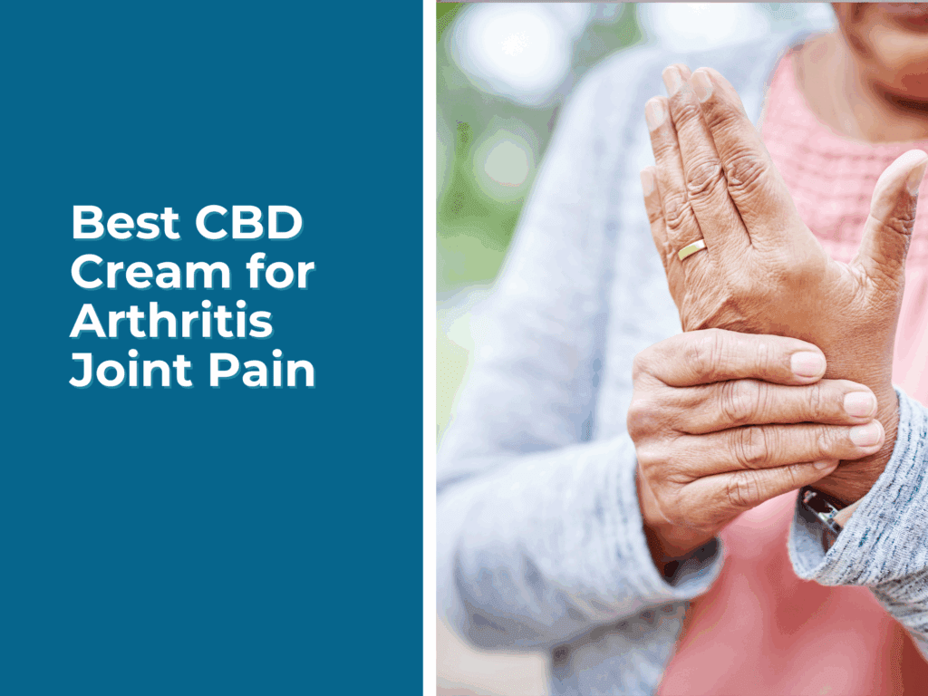 Best CBD Cream for Arthritis Joint Pain