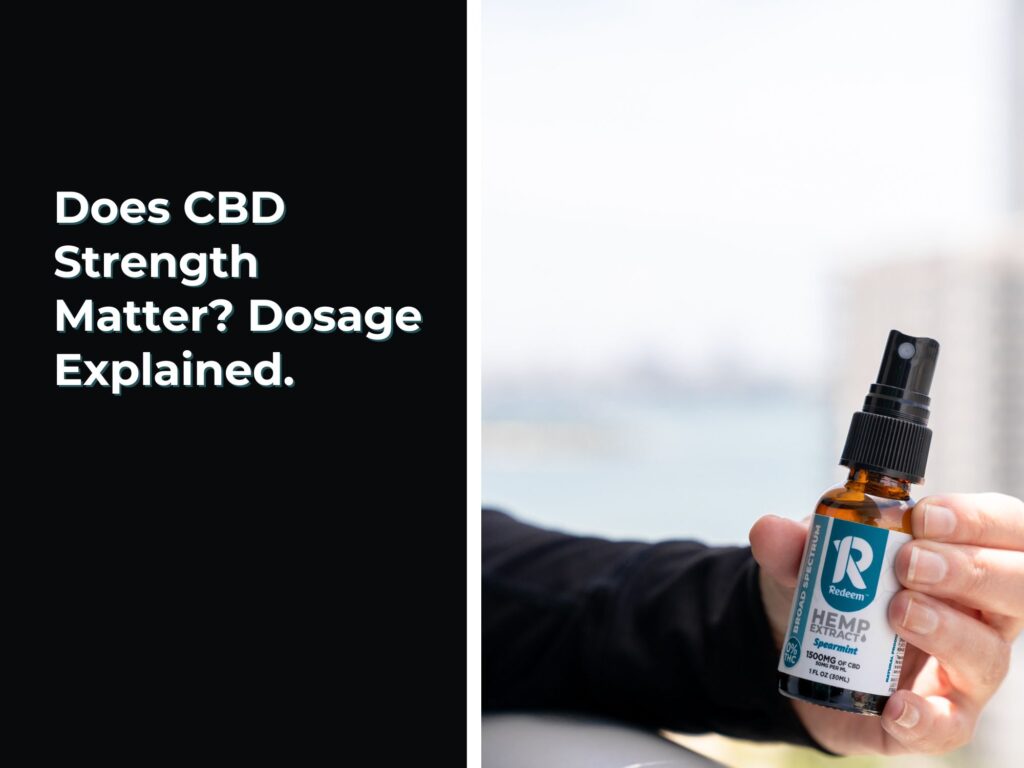 Does CBD Strength Matter? Dosage Explained.